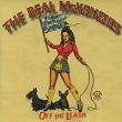 The Real McKenzies Off The Leash Формат: Audio CD (Jewel Case) Дистрибьюторы: Концерн "Группа Союз", Fat Wreck Chords Лицензионные товары Характеристики аудионосителей 2010 г Альбом: Импортное издание инфо 64s.